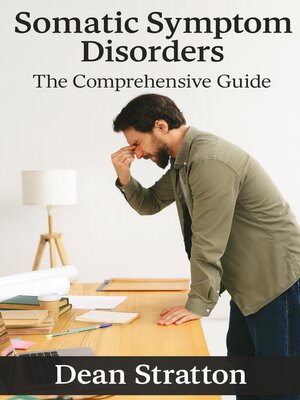 cover image of Somatic Symptom Disorders – the Comprehensive Guide